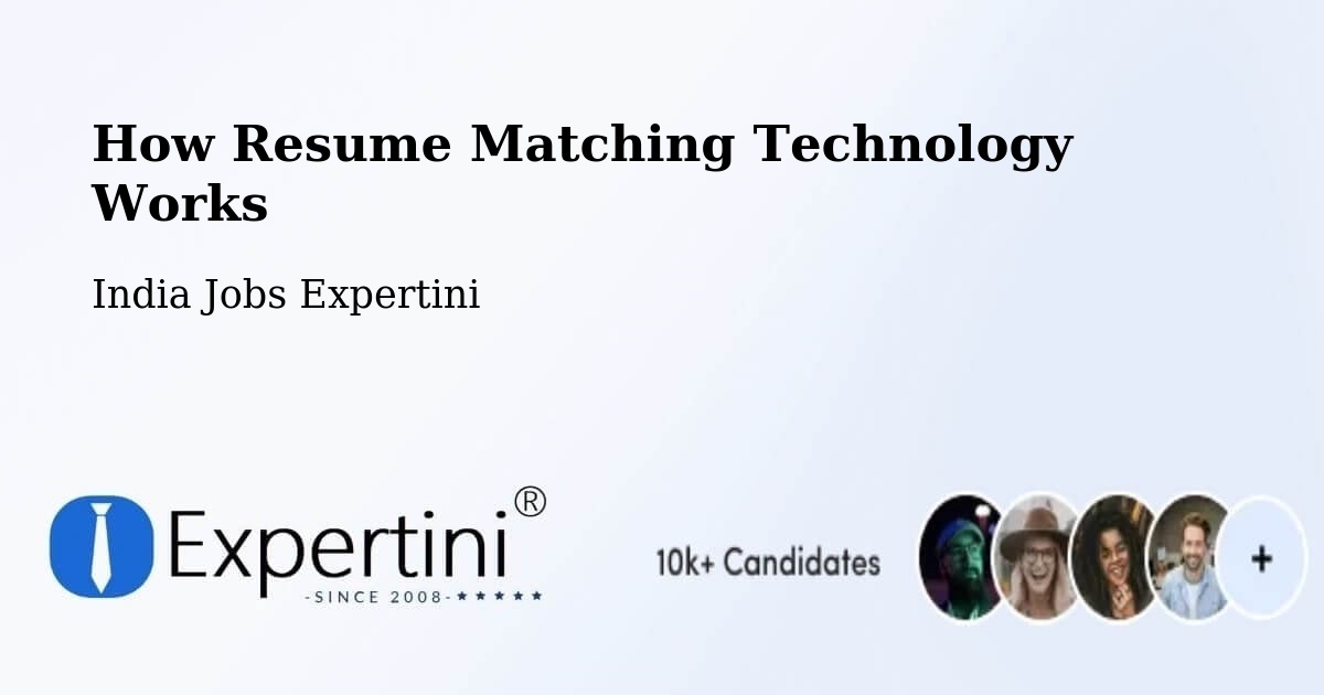 How Resume Matching Technology Works - India Jobs Expertini