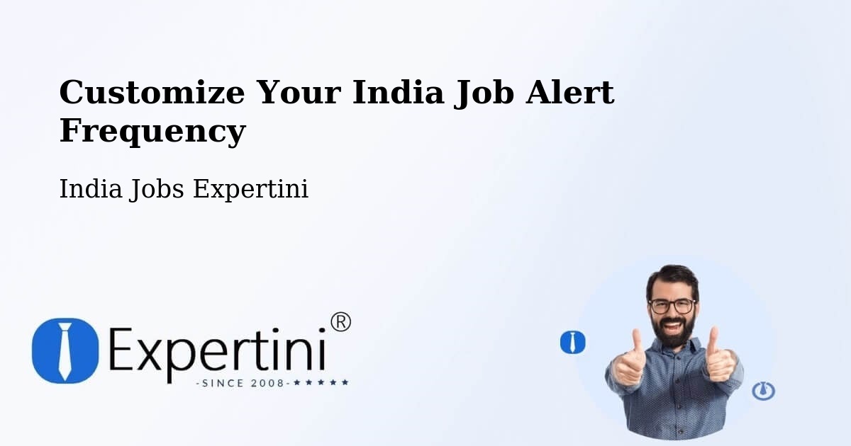 Customize Your India Job Alert Frequency - India Jobs Expertini